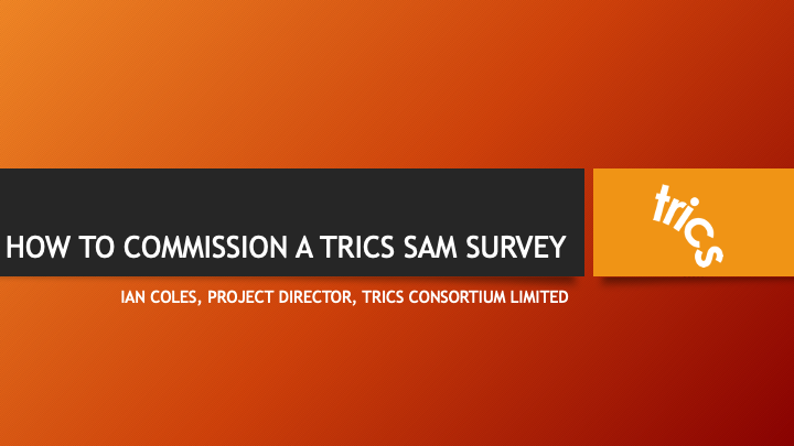 How to Commission a TRICS SAM Survey